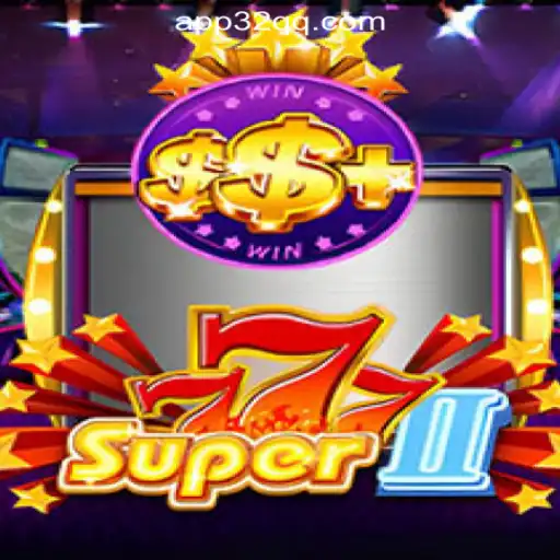 Discover Super777II: The Ultimate Gaming Experience with 32QQ.COM Oficial Slots Brasil #1