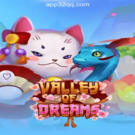 Explore the Enchanting World of ValleyofDreams at 32QQ.COM Oficial Slots Brasil #1